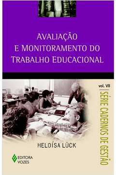 Avaliação E Monitoramento Do Trabalho Educacional Vol. VII