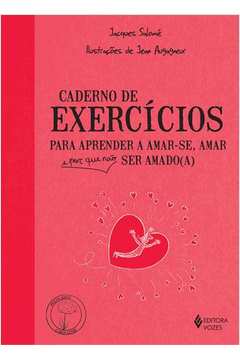Caderno de Exercícios para Aprender a Amar-se, Amar e por Que Não Ser