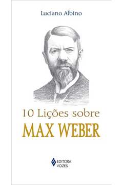 10 Lições Sobre Max Weber