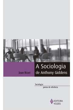 A Sociologia De Anthony Giddens