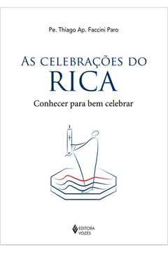 As Celebrações Do Rica - Conhecer Para Bem Celebrar