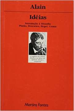 Idéias: Introdução à Filosofia - Platão, Descartes, Hegel, Comte