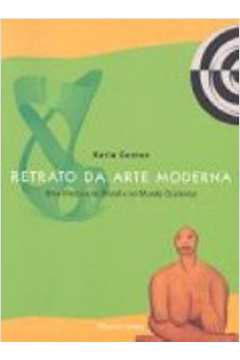 Retrato da Arte Moderna - uma História no Brasil e no Mundo Ocidental