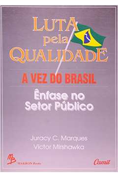 Luta Pela Qualidade A Vez Do Brasil - Ênfase no setor público