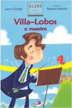 Villa-Lobos O Maestro