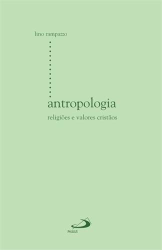 Antropologia : Religiões E Valores Cristãos