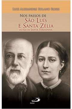 Nos Passos de São Luís e Santa Zélia - Os Pais de Santa Teresinha