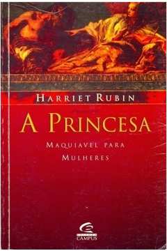 A Princesa: Maquiavel para Mulheres