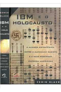 IBM e o holocausto: a aliança estratégica entre a Alemanha nazista e a mais poderosa empresa americana
