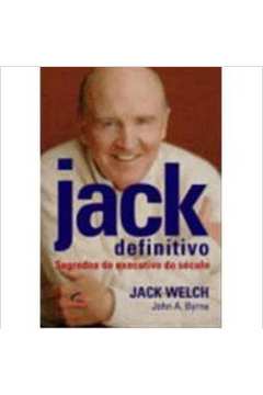 Jack Definitivo - Segredos do Executivo do Século