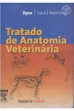 Livro: Tratado De Anatomia Veterinária - Dyce Sack Wensing | Estante ...