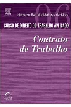 CURSO DE DIR. DO TRAB. APLICADO 06 - CONTRATO DE TRABALHO