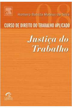 CURSO DE DIR. DO TRAB. APLICADO 08 - JUSTICA DO TRABALHO