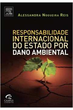 Responsabilidade Internacional do Estado por Dano Ambiental