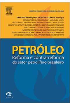 Petróleo: Reforma e Contrarreforma do Setor Petrolífero Brasileiro