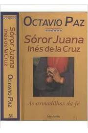 Sóror Juana Inés de La Cruzas Armadilhas da Fé