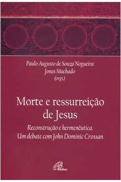 A Morte E A Ressurreição De Jesus