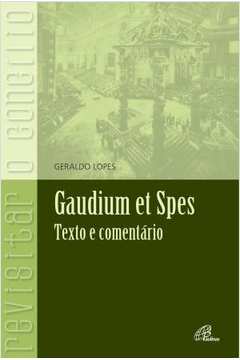 Gaudium Et Spes : Texto E Comentário