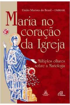 Maria No Coração Da Igreja : União Marista Do Brasil