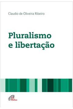 Pluralismo E Libertação