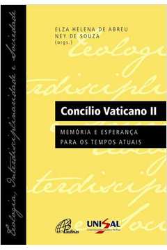 Concílio Vaticano II : Memórias E Esperanças Para Os Tempos Atuais