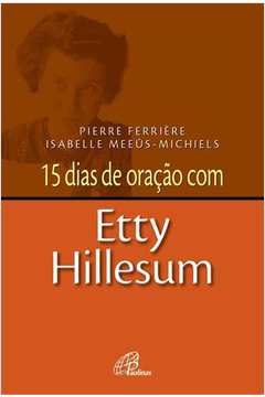 Quinze Dias De Oração Com Etty Hillesum