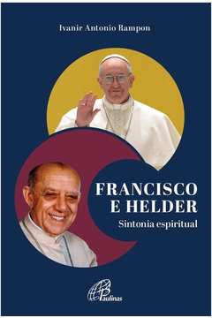 Francisco E Helder : Sintonia Espiritual