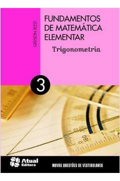 Fundamentos de Matemática Elementar Vol. 3 Trigonometria / 9ª Ed. 2013