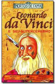 Coleção Mortos de Fama - Leonardo da Vinci e Seu Supercérebro