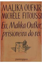 Eu, Malika Oufkir, Prisioneira do Rei