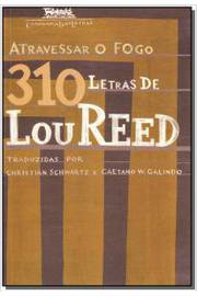 Atravessar o Fogo - 310 Letras de Lou Reed