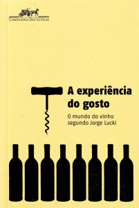 A Experiência do Gosto: o Mundo do Vinho Segundo Jorge Lucki