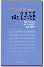 O Rio É Tão Longe : Cartas a Fernando Sabino
