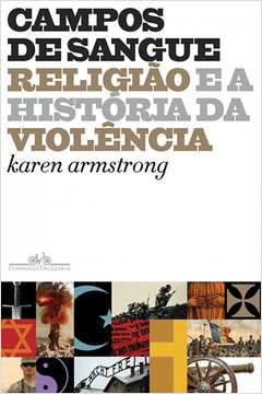 Campos De Sangue - Religiao E A Historia Da Violencia