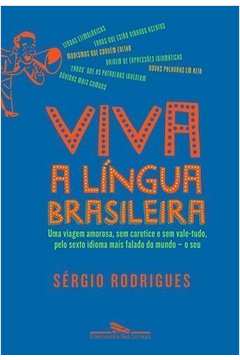 Viva a Língua Brasileira! uma Viagem Amorosa, sem Caretice e ...