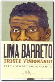 Lima Barreto: Triste Visionário