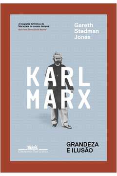 Karl Marx: grandeza e ilusão