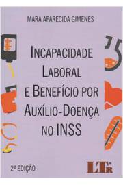 Incapacidade Laboral e Benefício por Auxílio-doença no Inss