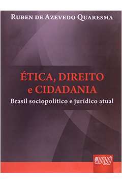 Ética, Direito e Cidadania - Brasil Sociopolítico e Jurídico Atual