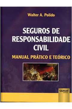 Seguros de Responsabilidade Civil - Manual Prático e Teórico