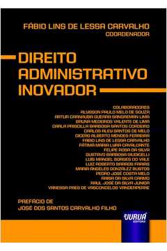 Direito Administrativo Inovador - Prefácio José dos Santos Carvalho Filho