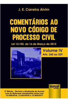 Comentários ao Novo Código de Processo Civil - Lei 13.105, de 16 de Março de 2015 - Volume IV - Arts. 260 ao 329