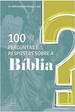 100 Perguntas e Respostas Sobre a Bíblia