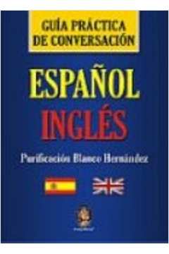 Guia Practica De Conversacion Espanol-Ingles
