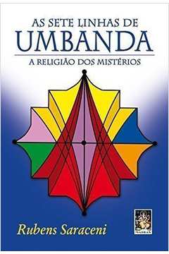 As Sete Linhas de Umbanda: a Religião dos Mistérios