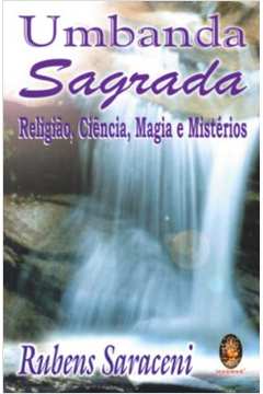 Umbanda Sagrada - Religião Ciência Magia e Mistérios