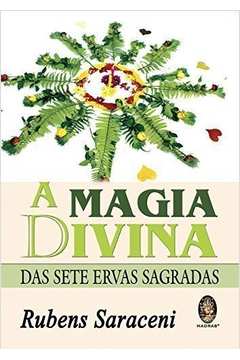 A Magia Divina. das Sete Ervas Sagradas
