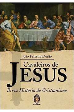 Cavaleiros de Jesus-breve História do Cristianismo