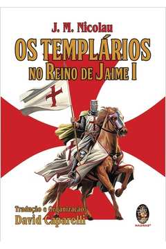 TEMPLARIOS NO REINO DE JAIME I, OS