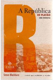 A Repúblicade Platão - uma Biografia